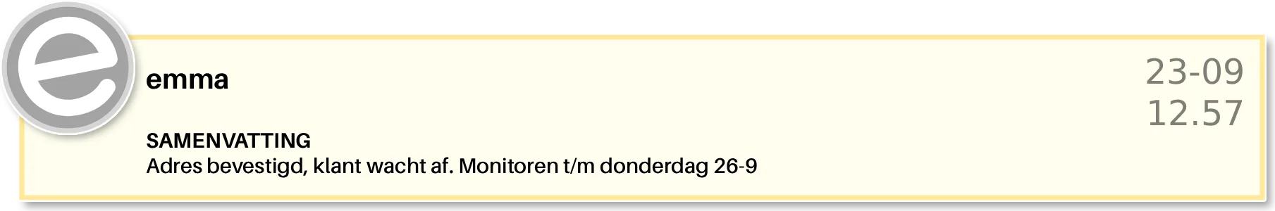 Interne samenvatting: adres bevestigd, klant wacht af, bewaken tot donderdag 26 september