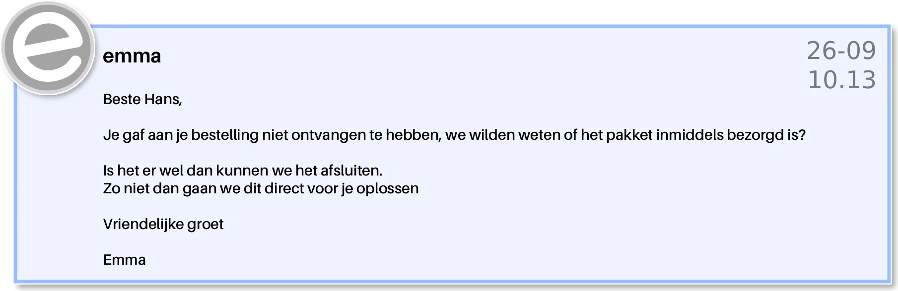 Ongevraagde check-in bij Hans: is het pakket inmiddels bezorgd, en zo niet dan wordt het direct opgelost