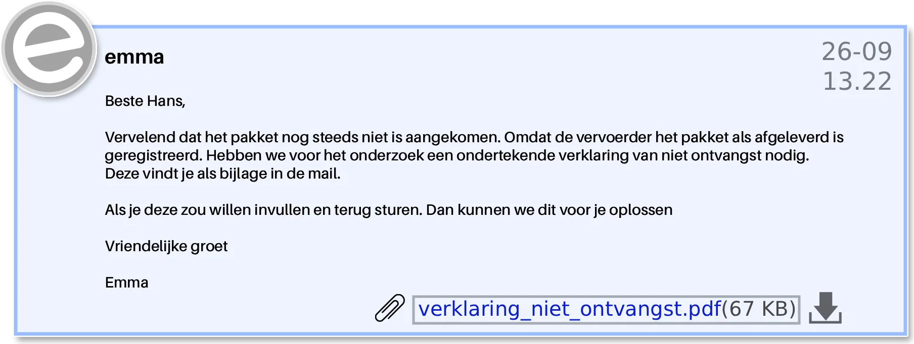 Bericht aan Hans met een verklaring van niet-ontvangst als bijlage, nodig voor het onderzoek bij de vervoerder