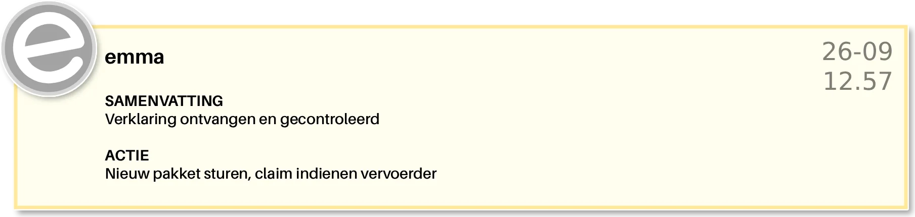 Interne samenvatting: verklaring ontvangen en gecontroleerd, met als actie een nieuw pakket sturen en een claim indienen bij de vervoerder