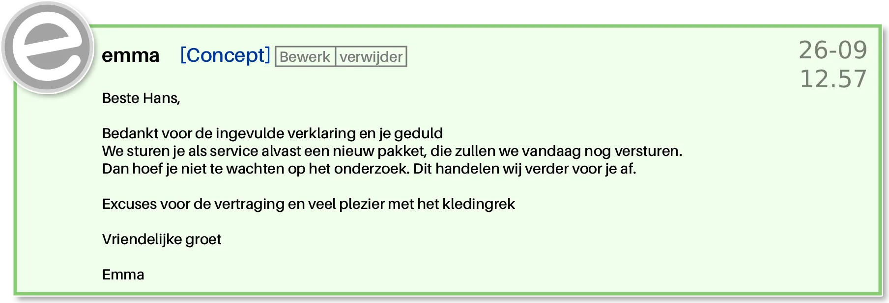 Het concept van het slotbericht aan Hans, met knoppen om te bewerken of te verwijderen: er gaat vandaag een nieuw pakket weg, wachten op het onderzoek is niet nodig